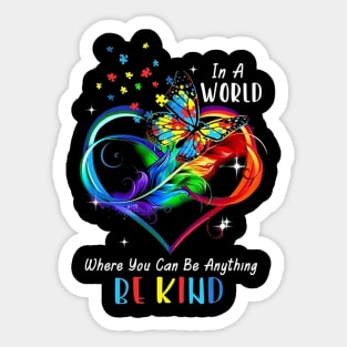 Butterfly In A World Where You Can Be Anything Be Kind Sticker